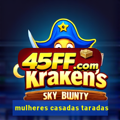 mulheres casadas taradas